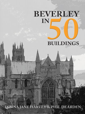 cover image of Beverley in 50 Buildings